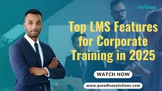 Top LMS Features for Corporate Training in 2025 | Paradiso LMS