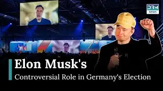How Elon Musk Got Involved in Germany's Election | DRM News | AC1E