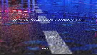 90 mins of good relaxing sounds ・sleeping sound, study sound, relaxing sound