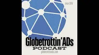 Globetrottin ADs - S4E19 - Getting Started Overseas