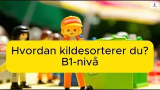 Hvordan kildesorterer du? | How do you sort your waste? 🇳🇴 B1-niv&aring; &ndash; Norskpr&oslash;ve tema