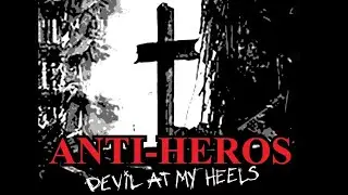 Anti Heros DEVIL AT MY HEELS preview.  Order:  