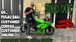 Customer Online,._‼️ Ninja 250 CC KARBU Limited Edition ✨ SOLD OUT ✨ Recommended Go,. Pulau BALI 