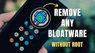 Remove BLOATWARE From Any Android Phone Without ROOT | ADB Appcontrol