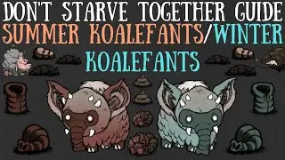 Don't Starve Together Guide: Koalefants - Summer/Winter Variants