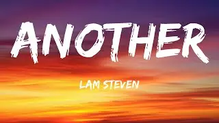 Another - Lam Steven (Lyrics)