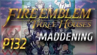 Fire Emblem: Three Houses, P132! Nice Try Ladislava! | Maddening [24 HR Marathon]