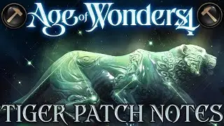 Tiger Patch Notes For A Rare Open Beta! | Age Of Wonders 4