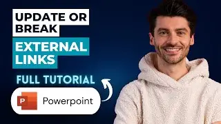 Как обновить или разорвать внешние ссылки в PowerPoint [Полное руководство 2026 года]