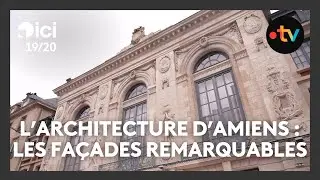 Bâtiments du 18e siècle et façades remarquables : l'architecture exceptionnelle d'Amiens