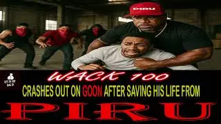 WACK 100 CRASHES OUT ON GOON AFTER SAVING HIS LIFE FROM PIRU