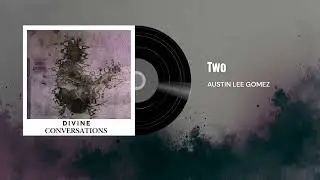 Two || Official Audio || Austin Lee Gomez