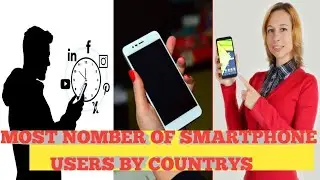 MOST NOMBER OF SMARTPHONE USER'S BY COUNTRYS ll mobile users ll phone users ll smart phone users