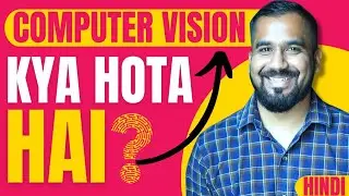 Introduction To Computer Vision Explained in Hindi