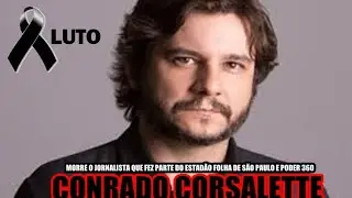 MORRE O JORNALISTA CONRADO CORSALETTE QUE TRABANO ESTAD&Atilde;O.  FOLHA DE S&Atilde;O PAULO E PODER 360