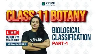 CLASS 11 BOTANY | BIOLOGICAL CLASSIFICATION  ( PART 1) | XYLEM CBSE 11 & 12