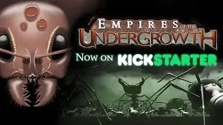 Empires of the Undergrowth - Kickstarter 2016