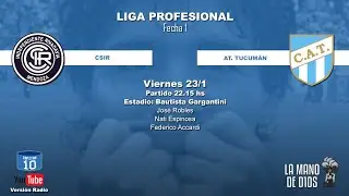 Independiente Rivadavia vs. Atl&eacute;tico Tucum&aacute;n. Liga Profesional Fecha 1. Versi&oacute;n Radio