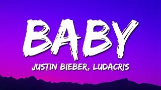 Justin Bieber, Ludacris - Baby (Lyrics) | You Know U Love Me I Know You Care