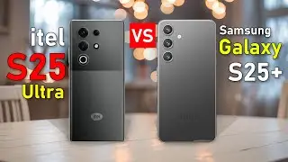 Itel S25 Ultra VS Samsung Galaxy S25+