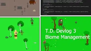 T.D. Devlog #3 - Biome Management