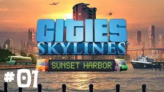 What a Start - EP01 - Cities Skylines Sunset Harbor DLC