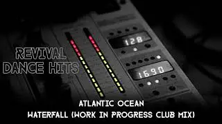 Atlantic Ocean - Waterfall (Work In Progress Club Mix) [HQ]