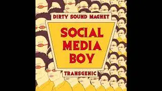 Dirty Sound Magnet - Social Media Boy (official audio)