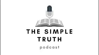 The Simple Truth Podcast Introduction