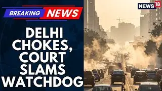 Delhi Pollution |Only 9 Of 37 Air Quality Stations Worked During Diwali, Triggering Top Court&rsquo;s Ire