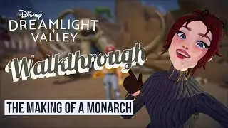The Making of a Monarch! &ndash; Walkthrough &ndash; Gameplay &ndash; Disney Dreamlight Valley