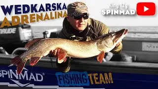 WĘDKARSKA ADRENALINA (SpinMad Wir 10g, King 12g, SZCZUPAK 110cm!!!)
