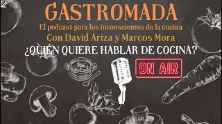 Cap.57. | GASTR&Oacute;MADA | Gastronom&iacute;a como problema complejo&hellip;&iquest;Hay soluci&oacute;n? Hoy con: Javier G. Recuenco