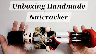 Unboxing a beautifully detailed nutcracker