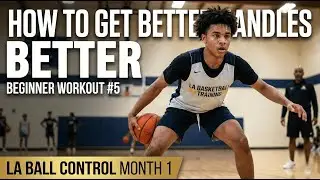 how to get better handles IN BASKETBALL  beginner workout #5 | LA BALL CONTROL MONTH 1