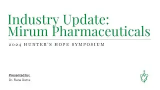 Industry Update: Mirum Pharmaceuticals by Dr. Rana Dutta