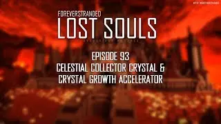 Lost Souls #93 - Celestial Collector Crystal & Crystal Growth Accelerator