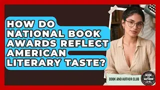 How Do National Book Awards Reflect American Literary Taste? - Book and Author Club