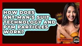 How Does Ant-Man's Suit Technology And Pym Particles Work? - The Superhero Reel