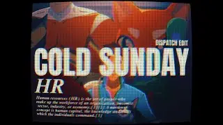 COLD SUNDAY / dispatch edit