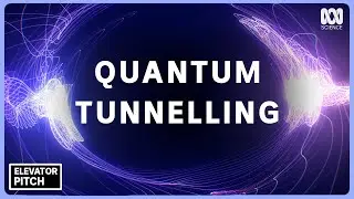 QUANTUM TUNNELLING &mdash; explained in an elevator ride | Elevator Pitch