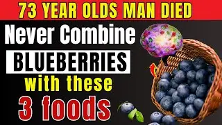 Seniors Never Eat Blueberries With THESE 3 Foods!  Senior wellness tips STREAMING
