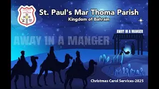 Bahrain St. Paul's Mar Thoma Parish -Carol 2025- Introit