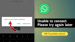Fix Unable to Connect Please Try Again Later Whatsapp Problem 2024