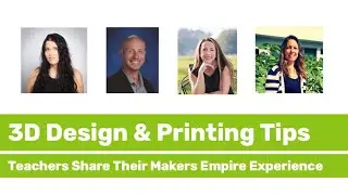 My Top 3D Design & 3D Printing Tips | Teachers Share Their Makers Empire Experience