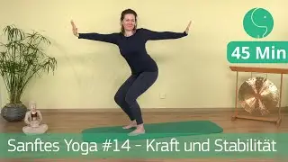 Sanftes Yoga #14 - 45 Minuten - Kraft und Stabilit&auml;t - ideal auch f&uuml;r Senioren & Anf&auml;nger