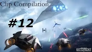 Clip Compilation #12 | Star Wars Battlefront [PC]
