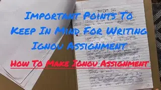 How to make Ignou Assignment step by step || Important points for writing Ignou Assignment ||
