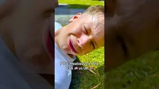 POV: USA 🇺🇸 vs UK 🇬🇧 HEATWAVE