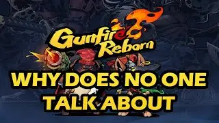 Why does NO ONE talk about Gunfire Reborn?